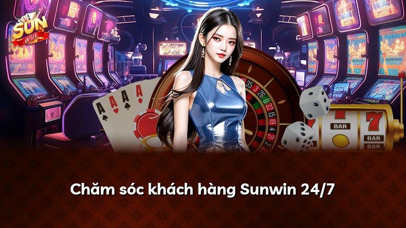 Chăm sóc khách hàng Sunwin 24/7