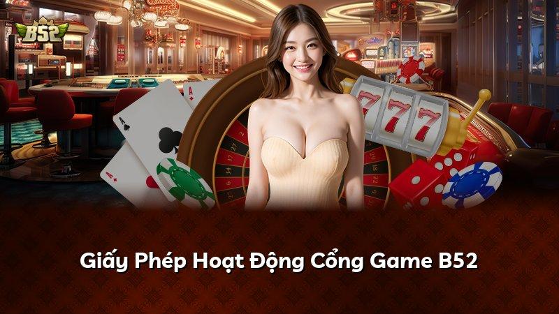 Giấy Phép Hoạt Động Cổng Game B52