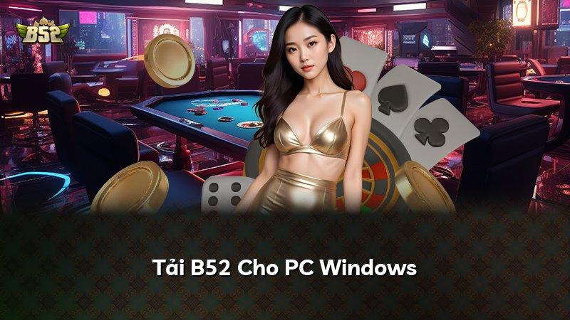 Tải B52 Cho PC Windows
