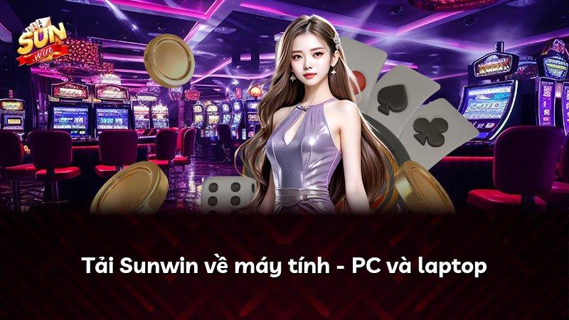Tải Sunwin về máy tính - PC và laptop