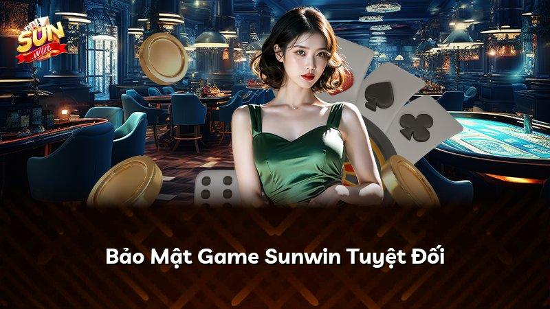 Bảo Mật Game Sunwin Tuyệt Đối