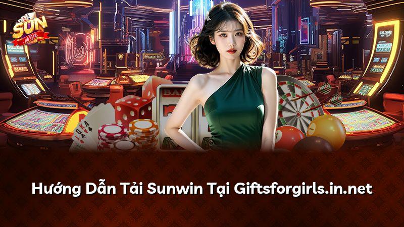 Hướng Dẫn Tải Sunwin Tại Giftsforgirls.in.net
