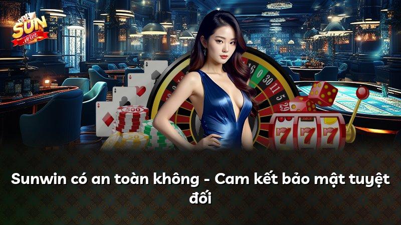 Sunwin có an toàn không - Cam kết bảo mật tuyệt đối