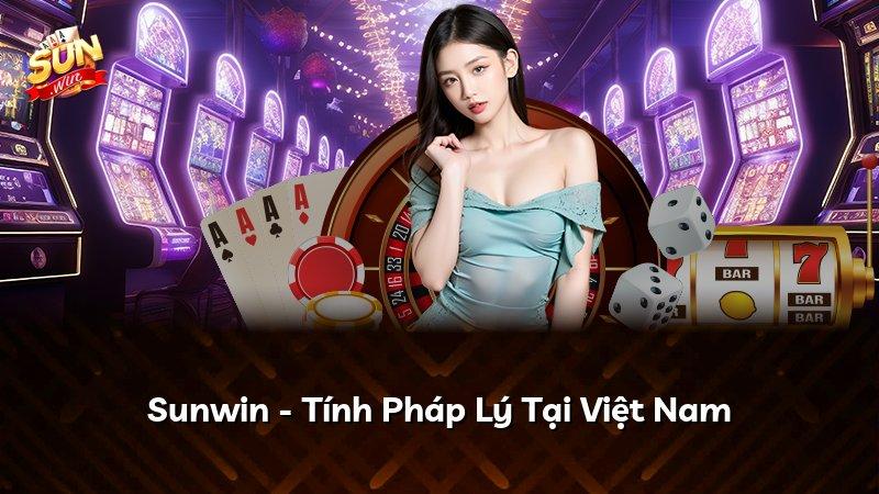 Sunwin - Tính Pháp Lý Tại Việt Nam