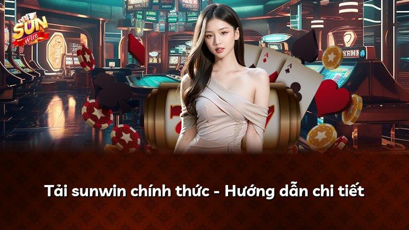 Tải sunwin chính thức - Hướng dẫn chi tiết